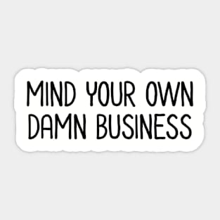 Mind Your Own Business Sticker
